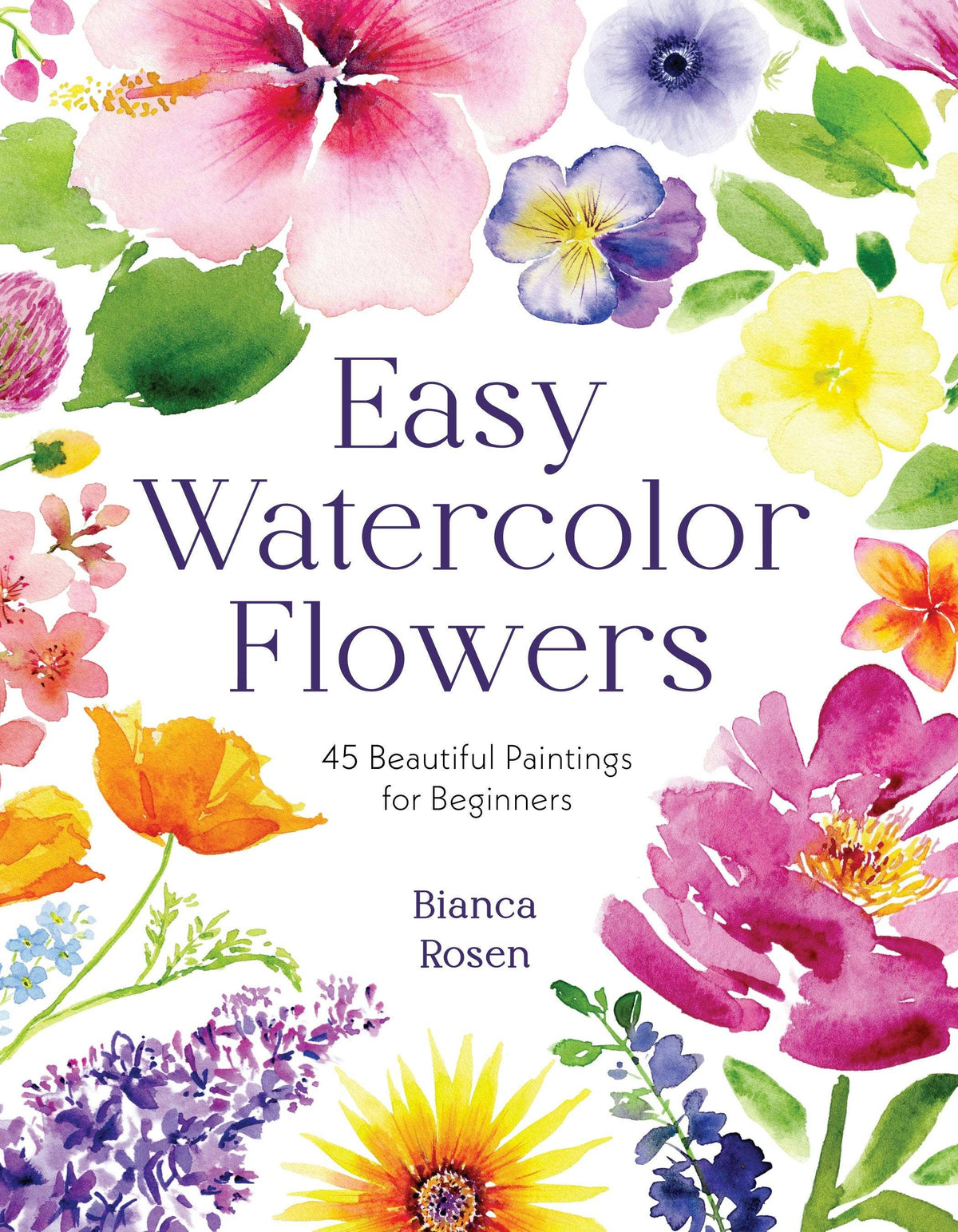 Macmillan Publishers - Easy Watercolor Flowers: 45 Paintings For Beginners