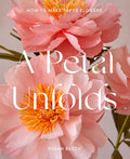 HarperCollins - A Petal Unfolds : Susan Beech